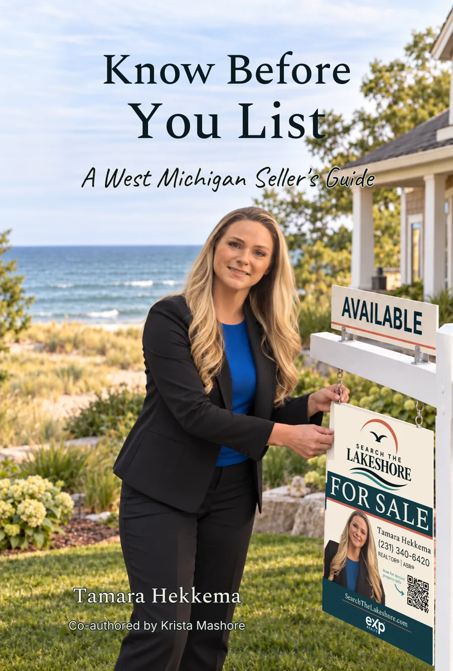 Cover of Know Before You List: A West Michigan Seller's Guide by Tamara Hekkema, co-authored by Krista Mashore